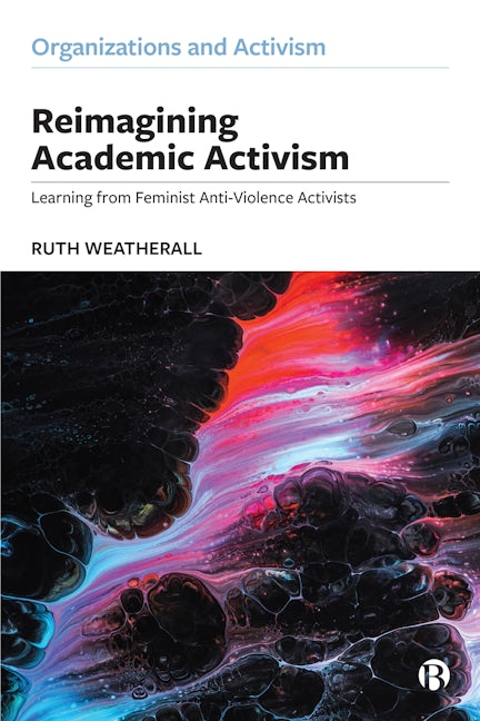 Book cover image for Reimagining Academic Activism ISBN: 9781529210200